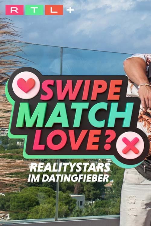 Swipe, Match, Love? - Realitystars im Datingfieber Season 1 poster