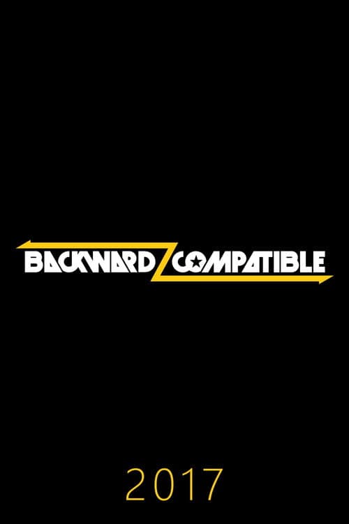 Backwardz Compatible 2017 poster