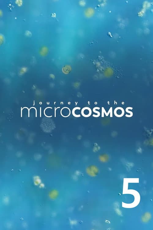 Journey to the Microcosmos Season 5 poster