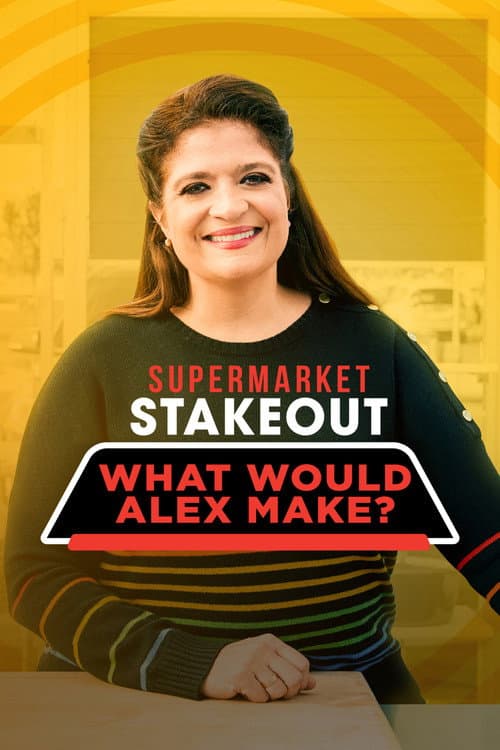 Supermarket Stakeout: What Would Alex Make? Season 2 poster