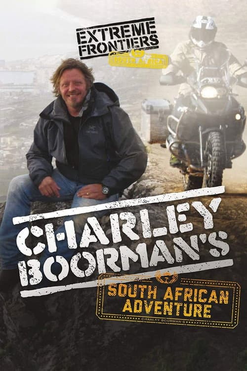 Charley Boorman's Extreme Frontiers South Africa poster