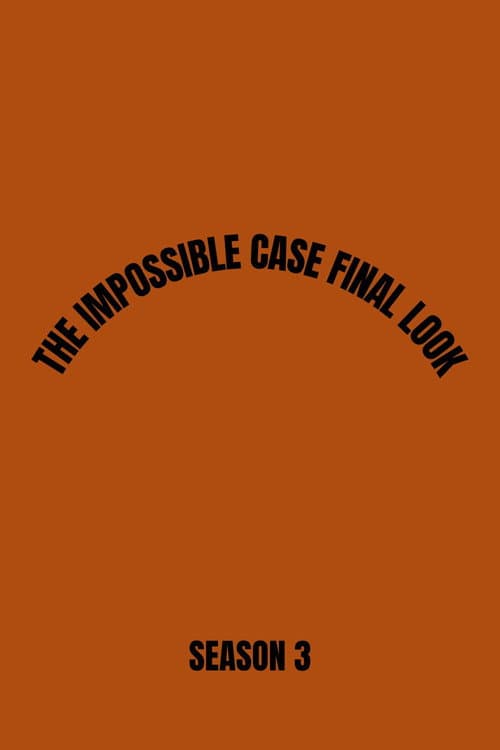 The Impossible Case: Final Look Season 3 poster