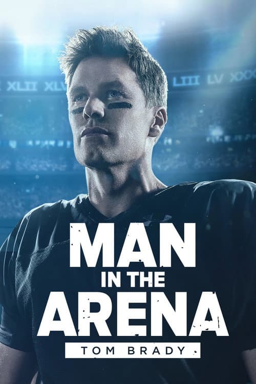 Man in the Arena: Tom Brady Limited Series poster