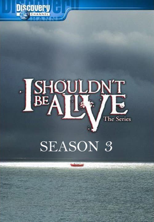 I Shouldn't Be Alive Season 3 poster