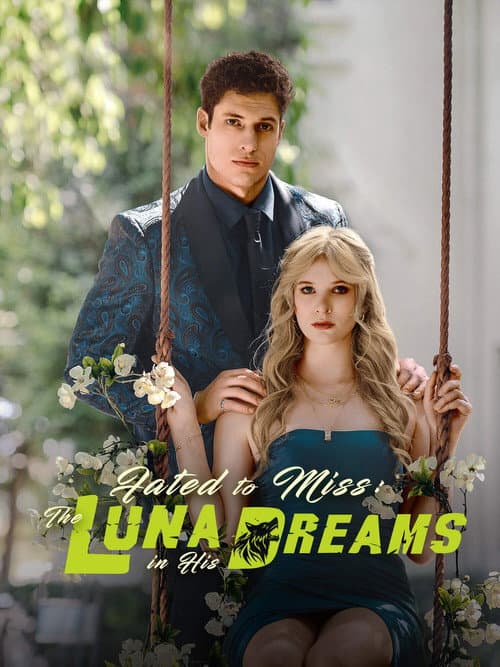Fated to Miss: The Luna in His Dreams Season 1 poster