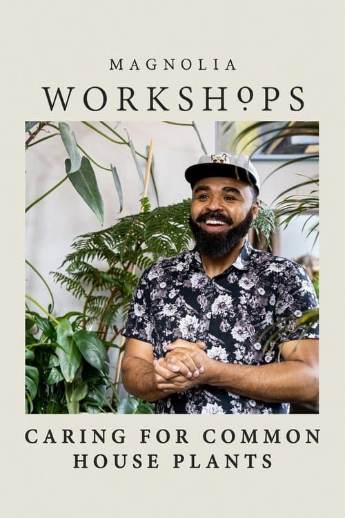 Magnolia Workshops: Caring for Common Houseplants Season 1 poster