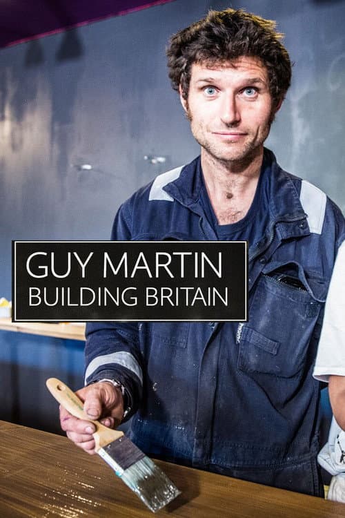 Guy Martin: Building Britain Season 1 poster