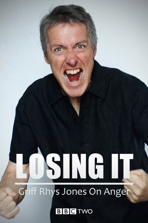 Losing It: Griff Rhys Jones On Anger Season 1 poster