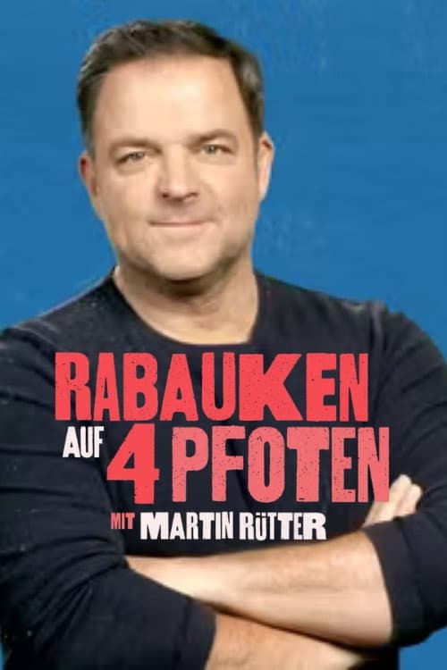 Rabauken auf 4 Pfoten - Mit Martin Rütter Season 1 poster
