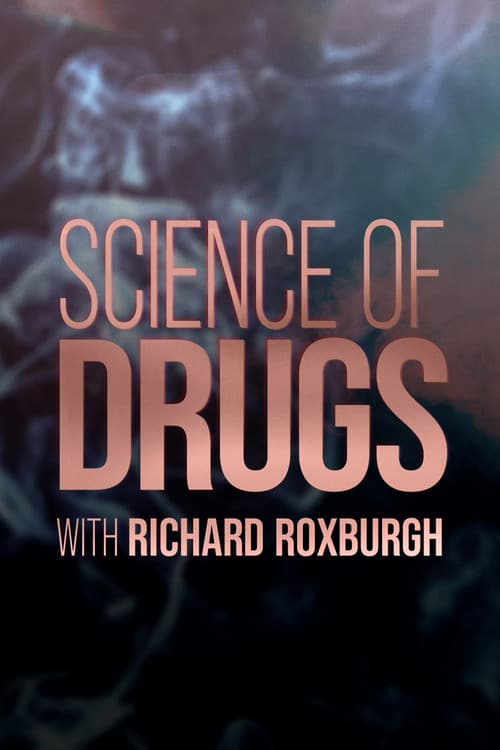 Science of Drugs with Richard Roxburgh Season 1 poster