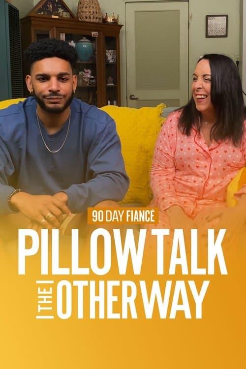 90 Day Fiancé: The Other Way: Pillow Talk Season 7 poster