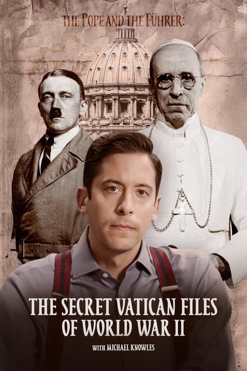 The Pope and the Führer - The Secret Vatican Files of World War II Season 1 poster