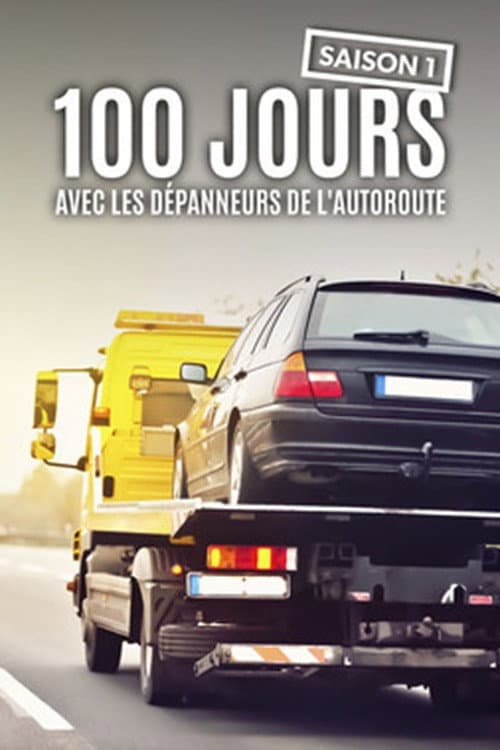 100 jours avec les dépanneurs de l'autoroute Season 1 poster