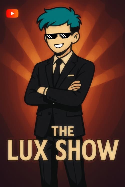 The Lux Show FT MrCyaLUX Season 2 (In Production) poster