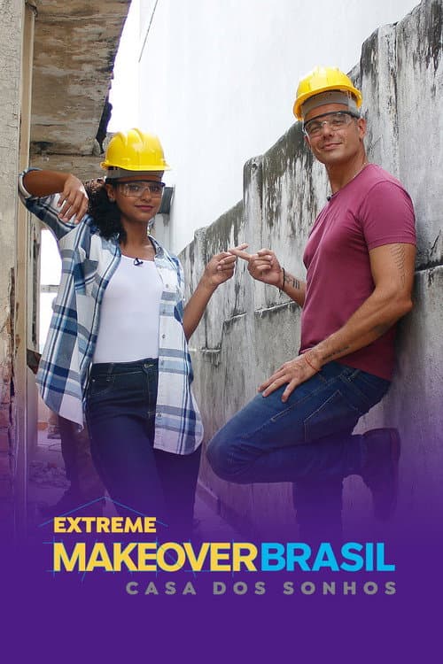 Extreme Makeover Brasil - Casa dos Sonhos Season 1 poster