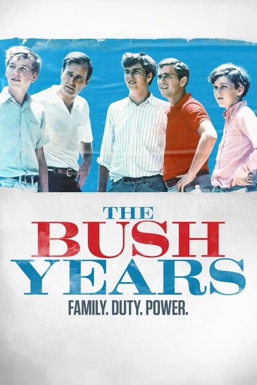 The Bush Years: Family, Duty, Power Miniseries poster