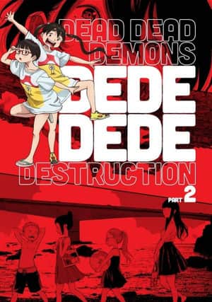 Dead Dead Demon's Dededede Destruction Part 2