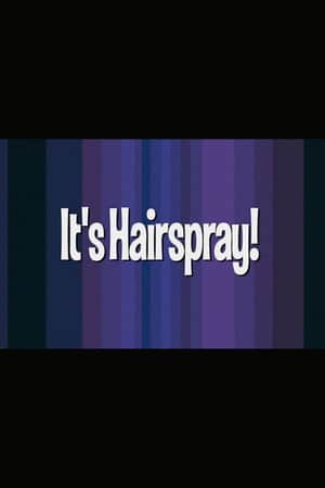 It's 'Hairspray'!