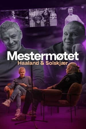 The Masters' Meeting: Haaland & Solskjær