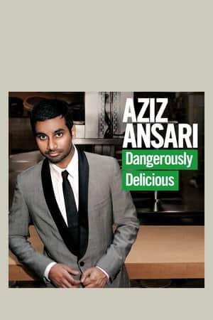 Aziz Ansari: Dangerously Delicious