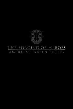 The Forging of Heroes: America’s Green Berets