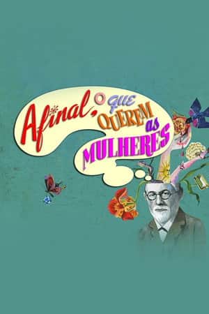 Afinal, o que Querem as Mulheres?