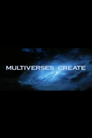 Multiverses Create 'The One'