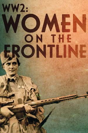 WW2: Women on the Frontline