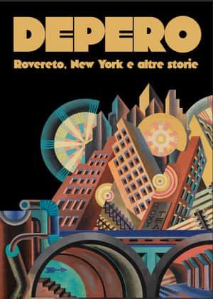 Depero: Rovereto, New York and Other Stories