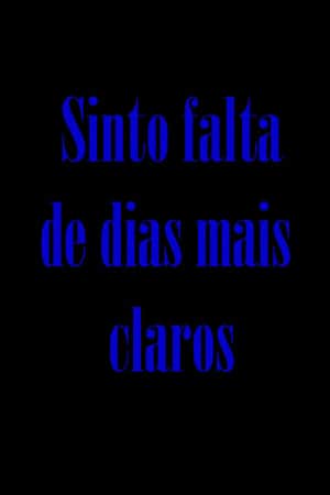 Sinto falta de dias mais claros