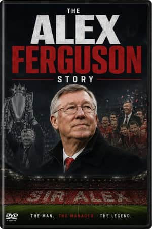The Alex Ferguson Story
