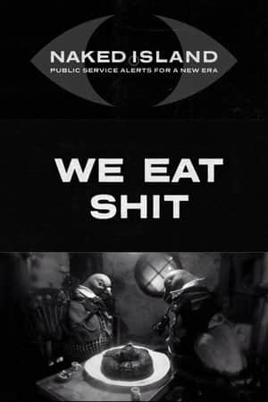 We Eat Shit