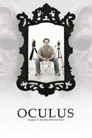 Oculus: Chapter 3 - The Man with the Plan