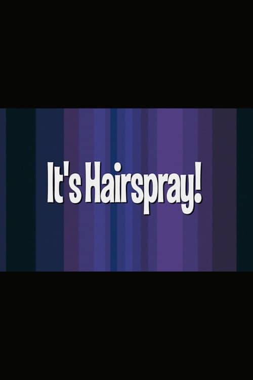It's 'Hairspray'!