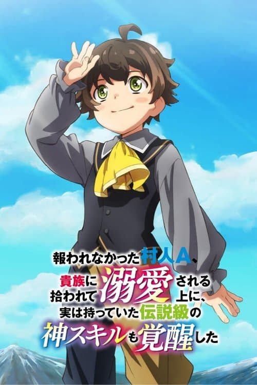 The Villager Who Was Abandoned, Was Picked Up by an Aristocrat and Awakened a Legendary Divine Skill Season 1 poster
