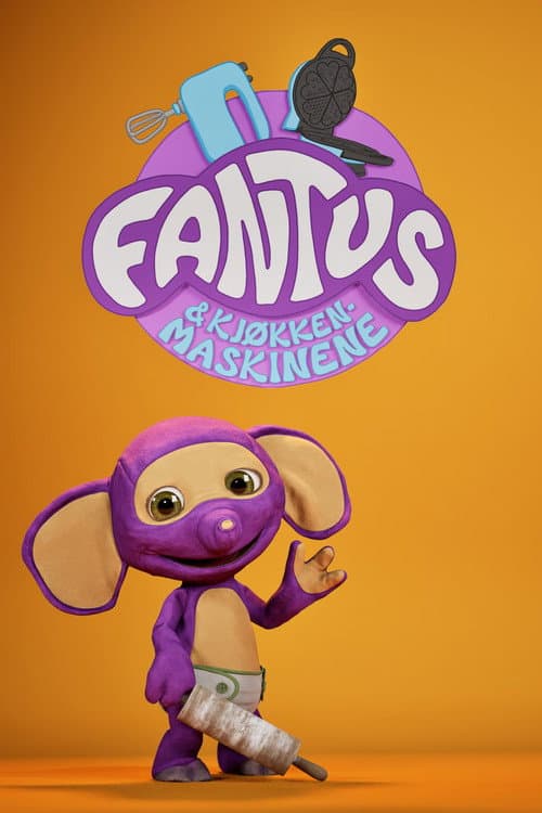 Fantus og Kjøkkenmaskinene Season 1 poster