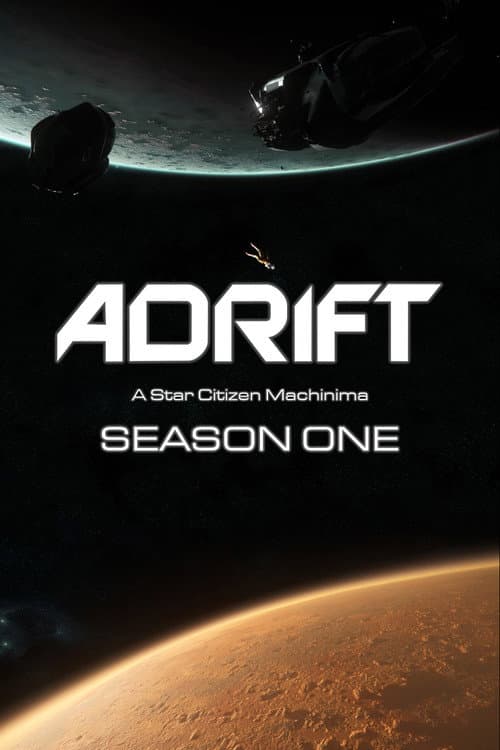 Adrift | A Star Citizen Machinima Season 1 poster