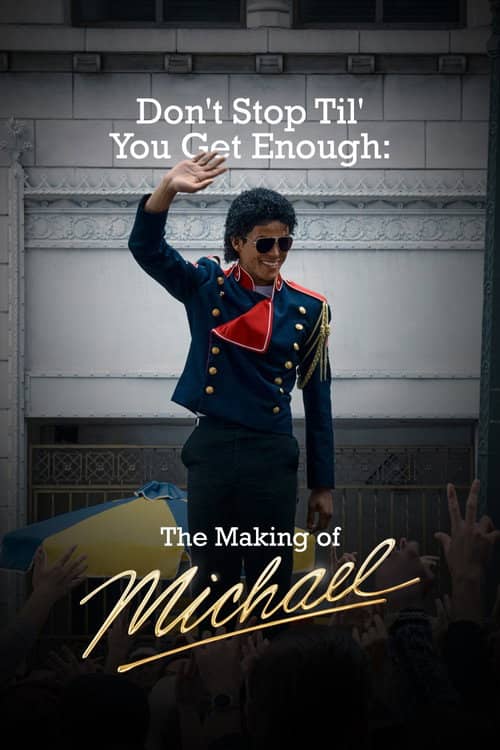 Don't Stop Til' You Get Enough: The Making of Michael