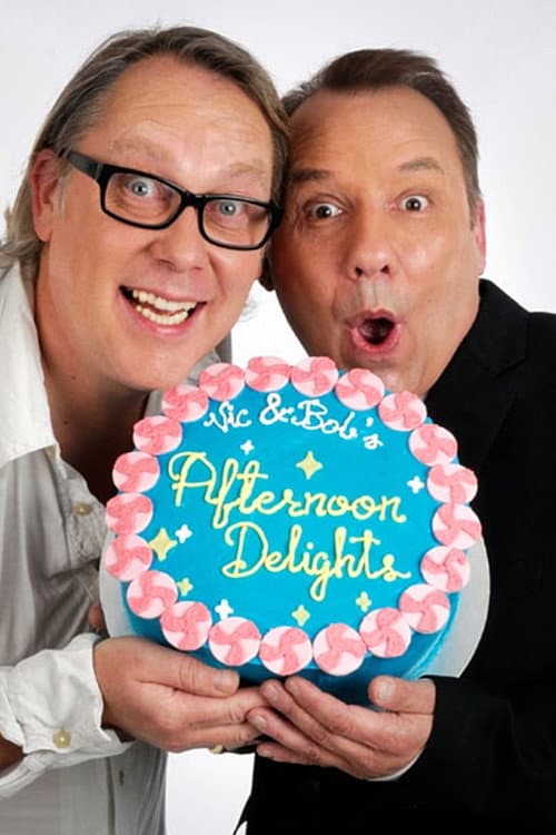 Vic and Bob's Afternoon Delights Season 1 poster