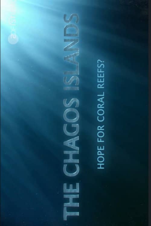 The Chagos Islands - Hope for Coral Reefs?