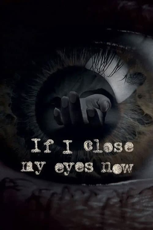 If I Close My Eyes Now Miniseries poster