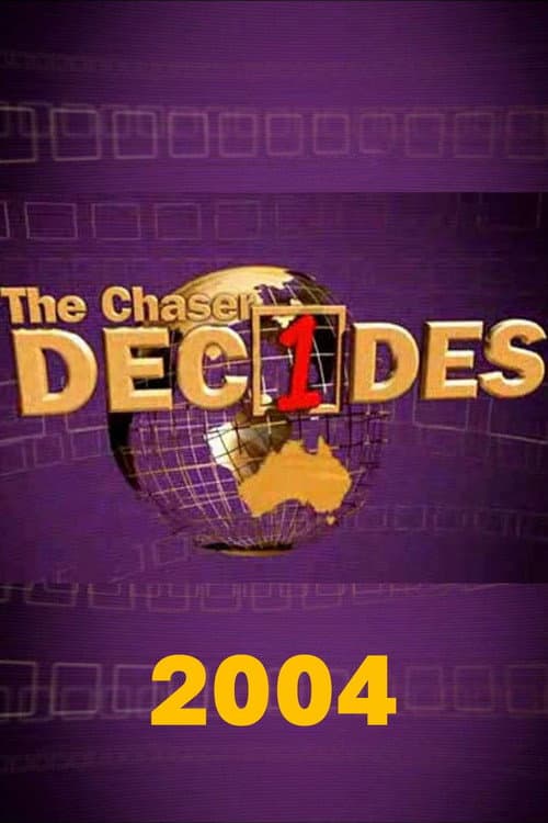 The Chaser Election Collection The Chaser Decides: 2004 poster